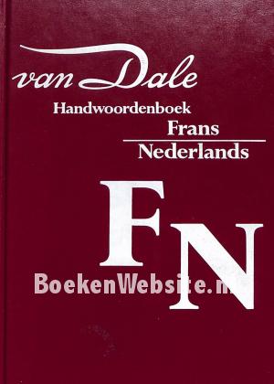 Van Dale Handwoordenboek Frans / Nederlands Van Dale Handwoordenboek Frans / Nederlands
