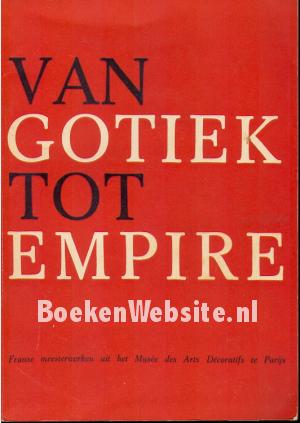 Van Gotiek tot Empire Van Gotiek tot Empire