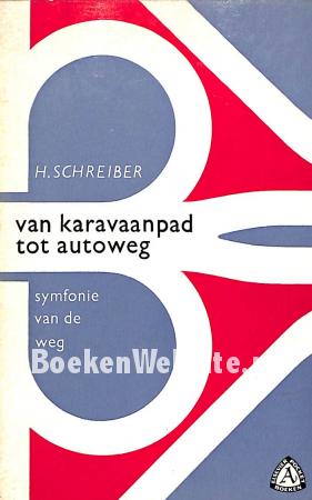 Van Karavaanpad tot autoweg Van Karavaanpad tot autoweg