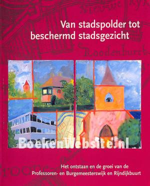 Van Stadspolder tot beschermd stadsgezicht Van Stadspolder tot beschermd stadsgezicht