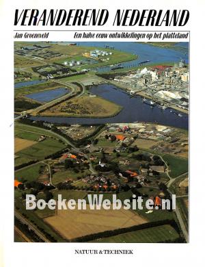 Veranderend Nederland Een halve eeuw ontwikkelingen op het platte Veranderend Nederland Een halve eeuw ontwikkelingen op het platte