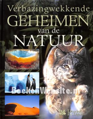 Verbazing-wekkende geheimen van de natuur