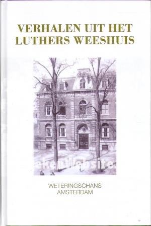 Verhalen uit het Luthers weeshuis