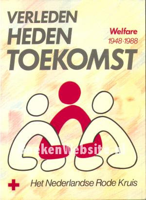 Verleden, heden, toekomst Welfare 1948-1988