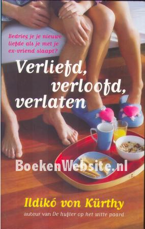 Verliefd, verloofd, verlaten Verliefd, verloofd, verlaten