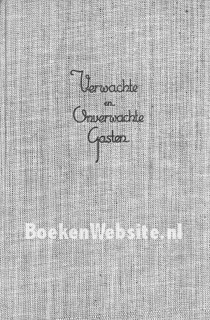 Verwachte en Onverwachte Gasten Verwachte en Onverwachte Gasten