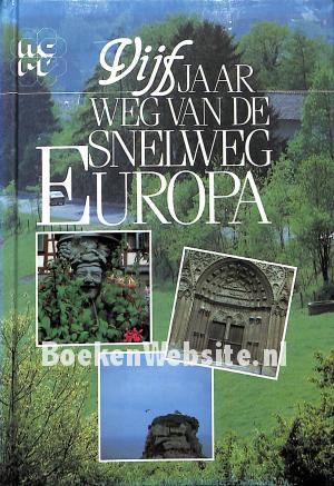 Vijf jaar weg van de snelweg Vijf jaar weg van de snelweg