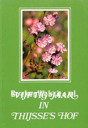 Vijftig jaar in Thijsse's Hof Vijftig jaar in Thijsse's Hof