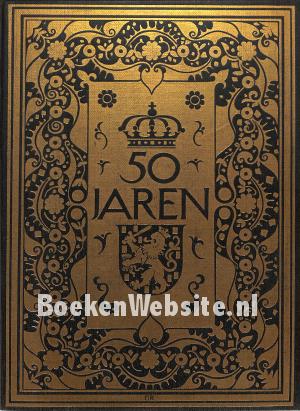Vijftig jaren officieel gedenkboek Koningin Wilhelmina