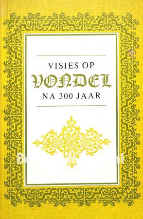 Visies op Vondel na 300 jaar