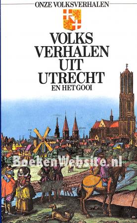 Volksverhalen uit Utrecht en het Gooi Volksverhalen uit Utrecht en het Gooi