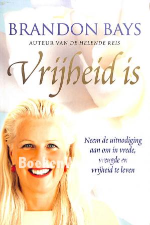 Vrijheid is Vrijheid is