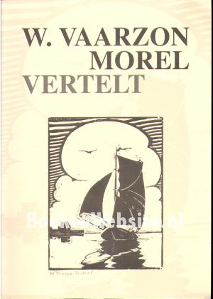 W. Vaarzon Morel vertelt