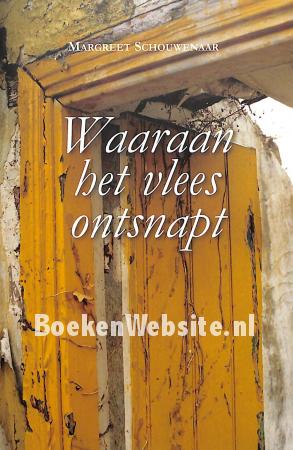 Waaraan het vlees ontsnapt Waaraan het vlees ontsnapt