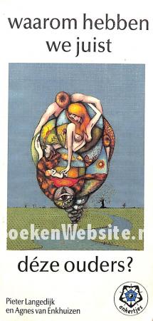 Waarom hebben we juist deze ouders?