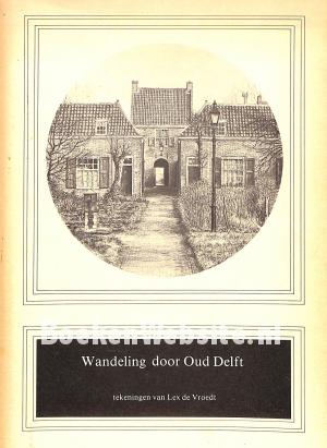 Wandeling door Oud Delft, gesigneerd