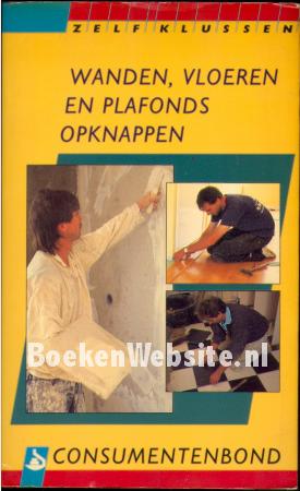 Wanden, Vloeren en Plafonds opknappen Wanden, Vloeren en Plafonds opknappen