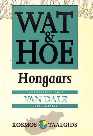 Wat & Hoe Hongaars Wat & Hoe Hongaars