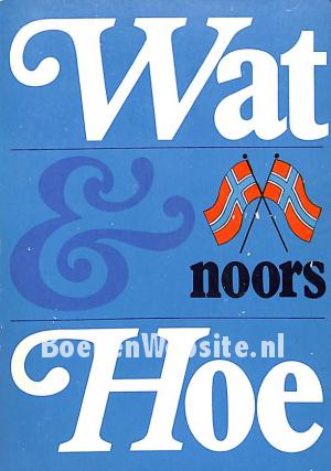 Wat & Hoe Noors Wat & Hoe Noors