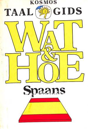 Wat & Hoe Spaans Wat & Hoe Spaans