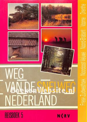 Weg van de Snelweg - Nederland 5 Weg van de Snelweg - Nederland 5
