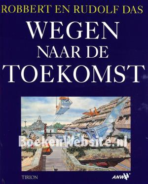 Wegen naar de toekomst Wegen naar de toekomst