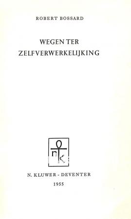 Wegen ter zelf- verwerkelijking Wegen ter zelf- verwerkelijking