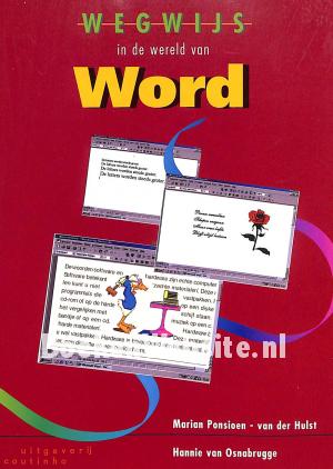 Wegwijs in de wereld van Word Wegwijs in de wereld van Word
