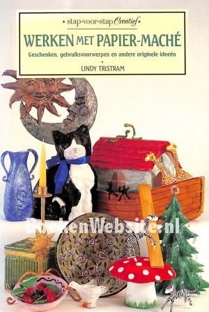 Werken met Papier-Mache Werken met Papier-Mache