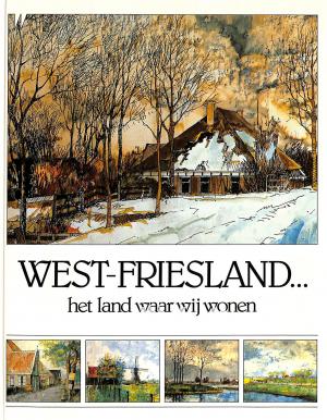 West-Friesland...het land waar wij wonen
