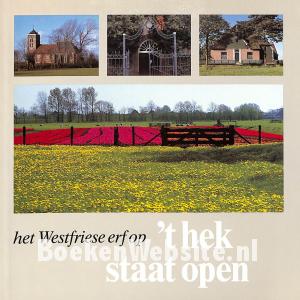 Westfriese erf op, 't hek staat open Westfriese erf op, 't hek staat open
