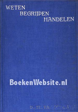 Weten, begrijpen, handelen Weten, begrijpen, handelen