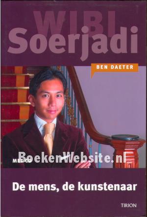 Wibi Soerjadi, De Mens, de kunstenaar Wibi Soerjadi, De Mens, de kunstenaar