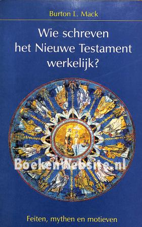 Wie schreven het Nieuwe Testament werkelijk?