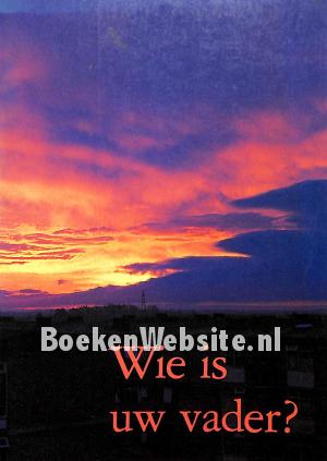 Wie is uw vader? Wie is uw vader?