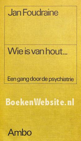 Wie is van hout... Wie is van hout...