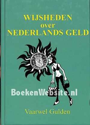 Wijsheden over Nederlands geld Wijsheden over Nederlands geld