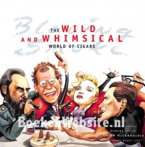 The Wild and Whimsical World of Cigars The Wild and Whimsical World of Cigars
