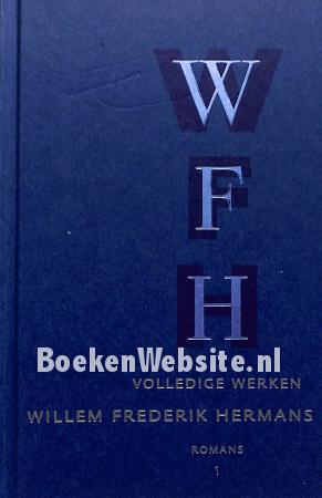 Willem Frederik Hermans, volledige werken 1 Willem Frederik Hermans, volledige werken 1