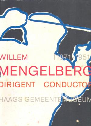 Willem Mengelberg 1871 / 1951