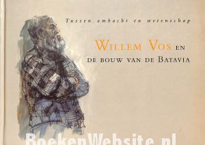 Willem Vos en de bouw van de Batavia