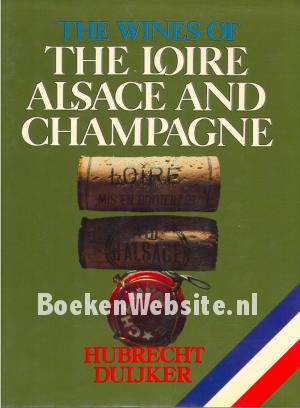The Wines of the Loire, Alsace and Champagne