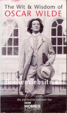 The Wit & Wisdom of Oscar Wilde The Wit & Wisdom of Oscar Wilde