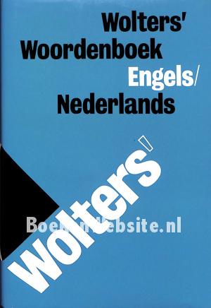 Wolters woordenboek Engels / Nederlands Wolters woordenboek Engels / Nederlands