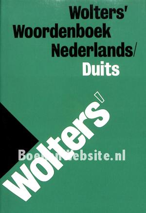 Wolters Woordenboek Nederlands / Duits Wolters Woordenboek Nederlands / Duits