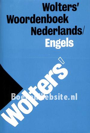 Wolters woordenboek Nederlands / Engels Wolters woordenboek Nederlands / Engels