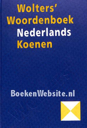 Wolters woordenboek Nederlands Koenen Wolters woordenboek Nederlands Koenen