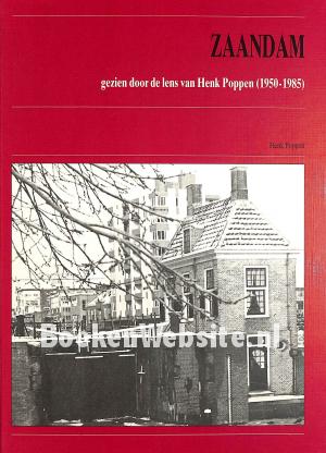 Zaandam gezien door de lens van Henk Poppen 1950-1985