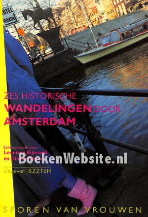 Zes historische wandelingen door Amsterdam