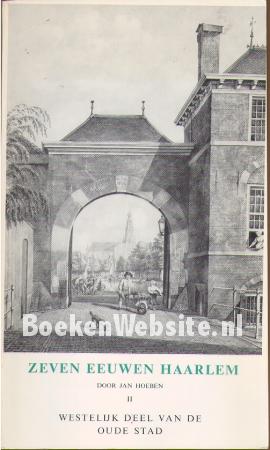 Zeven eeuwen Haarlem II